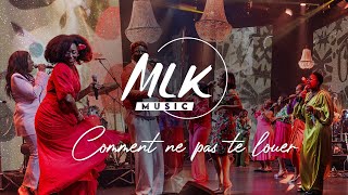 Comment ne pas te louer (multilingue) - MLK Music